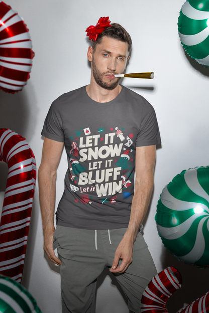 PC6-Let it snow let it bluff let it win-01